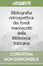 Bibliografia retrospettiva dei fondi manoscritti della Biblioteca Vaticana A Buon Prezzo
