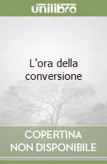 Offerta Lampo L‘ora della conversione
