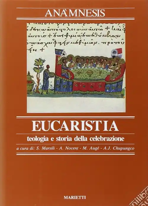 Anàmnesis. Vol. 3/2 L‘ Eucarestia. Teologia e storia della celebrazioneL‘Eucaristia Compra Adesso