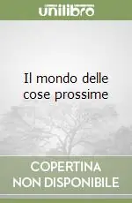 Offerta Del Giorno Il mondo delle cose prossime