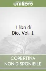 Sconto I libri di Dio. Vol. 1