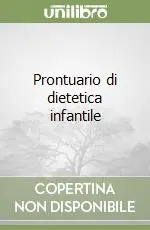 Prontuario di dietetica infantile Offerta Speciale