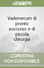 Vademecum di pronto soccorso e di piccola chirurgia Ultima Occasione