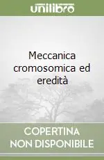 Meccanica cromosomica ed eredità Ultime Pezzi