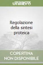Ultima Occasione Regolazione della sintesi proteica