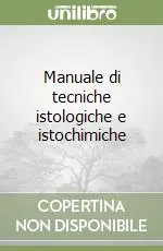 Manuale di tecniche istologiche e istochimiche Acquista Ora