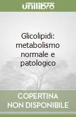 Promozione Esclusiva Glicolipidi metabolismo normale e patologico