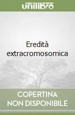 Nuovo Arrivo Eredità extracromosomica