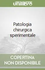 Acquista Ora Patologia chirurgica sperimentale