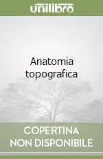 Nuovo Arrivo Anatomia topografica