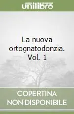 La nuova ortognatodonzia. Vol. 1 Solo Oggi