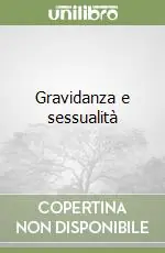 Gravidanza e sessualità Prezzo Scontato