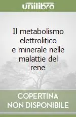 Il metabolismo elettrolitico e minerale nelle malattie del rene Offerta Limitata