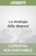 La strategia della diagnosi Acquista Ora