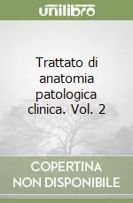 Prezzo Ridotto Trattato di anatomia patologica clinica. Vol. 2