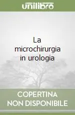 Offerta Speciale La microchirurgia in urologia