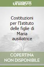 Miglior Prezzo Costituzioni per l‘Istituto delle figlie di Maria ausiliatrice