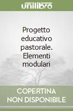 Progetto educativo pastorale. Elementi modulari Spedizione Espresso