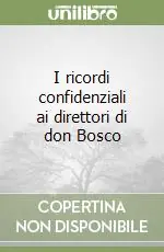 Sconto I ricordi confidenziali ai direttori di don Bosco