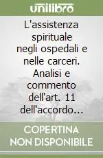 Ordina Subito L‘assistenza spirituale negli ospedali e nelle carceri. Analisi e commento dell‘art. 11 dell‘accordo di revisione del Concordato lateranense