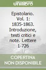 Prezzo Conveniente Epistolario. Vol. 1 1835-1863. Introduzione, testi critici e note. Lettere 1-726