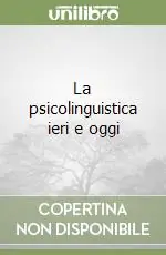 Compra Online La psicolinguistica ieri e oggi