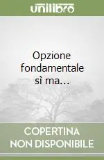 Opzione fondamentale sì ma... Subito Disponibile