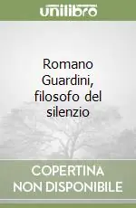 Romano Guardini, filosofo del silenzio Prezzo Ridotto