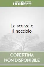 La scorza e il nocciolo Sconto