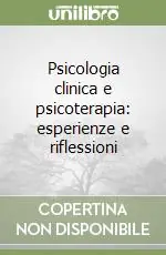 Saldi Psicologia clinica e psicoterapia esperienze e riflessioni