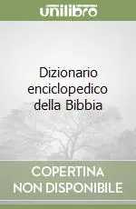Ordina Subito Dizionario enciclopedico della Bibbia