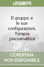 Ultima Occasione Il gruppo e le sue configurazioni. Terapia psicoanalitica