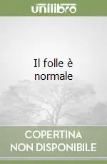 Il folle è normale Ordina Subito