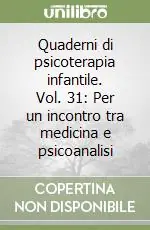 Miglior Prezzo Quaderni di psicoterapia infantile. Vol. 31 Per un incontro tra medicina e psicoanalisi