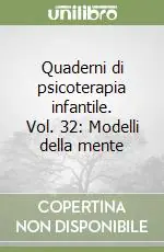 Quaderni di psicoterapia infantile. Vol. 32 Modelli della mente Occasione