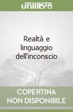 Realtà e linguaggio dell‘inconscio Offerta Del Giorno