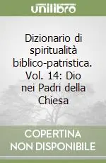 Dizionario di spiritualità biblico-patristica. Vol. 14 Dio nei Padri della Chiesa Professionale