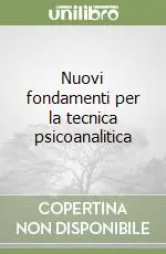 Nuovi fondamenti per la tecnica psicoanalitica Professionale