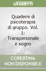 Quaderni di psicoterapia di gruppo. Vol. 1 Transpersonale e sogno Di Tendenza