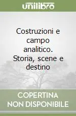 Costruzioni e campo analitico. Storia, scene e destino Affare