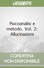 Acquista Ora Psicoanalisi e metodo. Vol. 2 Allucinazioni