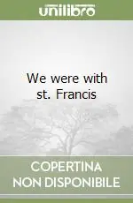 We were with st. Francis Affare