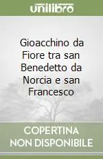 Gioacchino da Fiore tra san Benedetto da Norcia e san Francesco Direttamente Dal Produttore