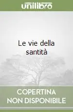 Le vie della santità Più Venduto