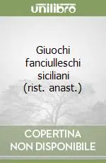 Giuochi fanciulleschi siciliani (rist. anast.) Prezzo Conveniente