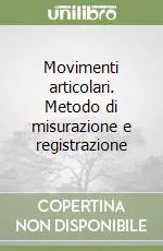 Movimenti articolari. Metodo di misurazione e registrazione Prezzo Scontato