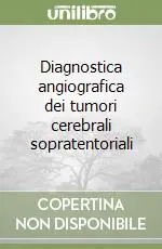Diagnostica angiografica dei tumori cerebrali sopratentoriali Di Tendenza