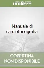 Manuale di cardiotocografia Ultima Occasione