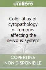 Color atlas of cytopathology of tumours affecting the nervous system Occasione