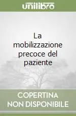 Non Perdere La mobilizzazione precoce del paziente